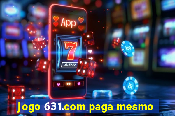 jogo 631.com paga mesmo